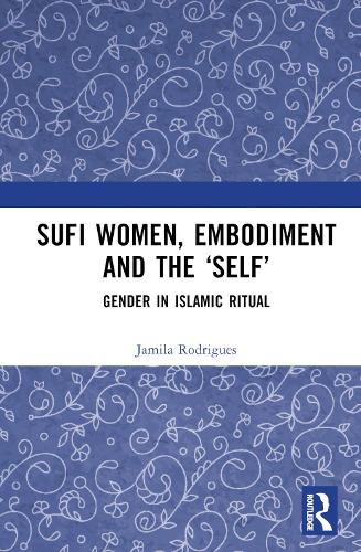 Sufi Women, Embodiment, and the 'Self'