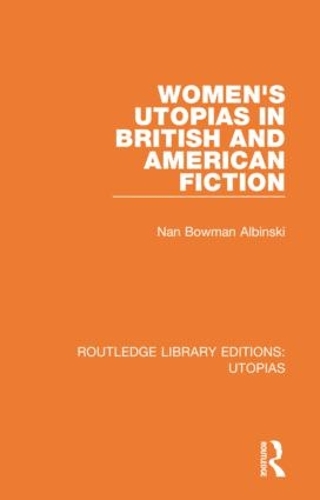 Women's Utopias in British and American Fiction.