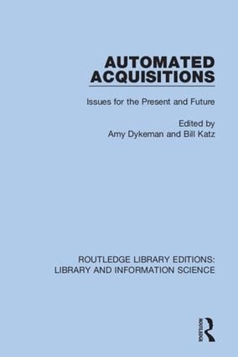 Automated Acquisitions: Issues for the Present and Future.