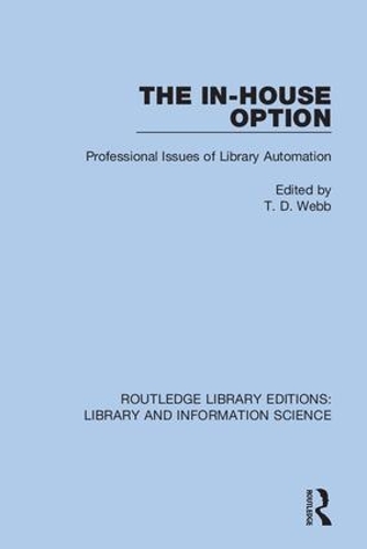The In-House Option: Professional Issues of Library Automation.