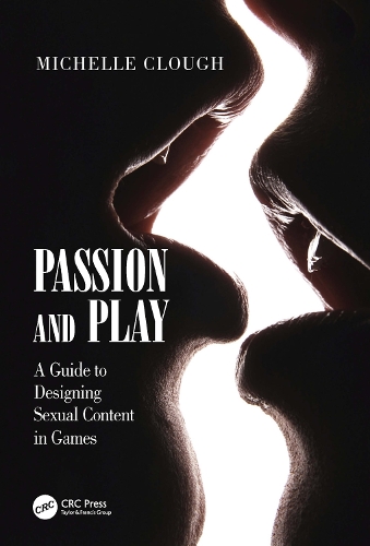 Passion and Play: A Guide to Designing Sexual Content in Games.