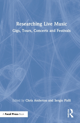 Researching Live Music: Gigs, Tours, Concerts and Festivals.