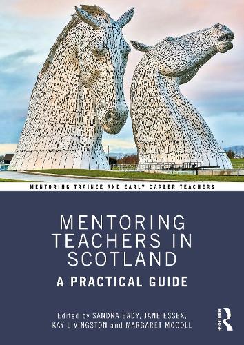 Mentoring Teachers in Scotland: A Practical Guide.