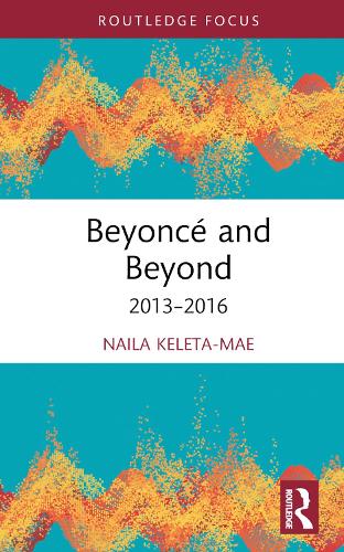 Beyonce and Beyond: 2013-2016.