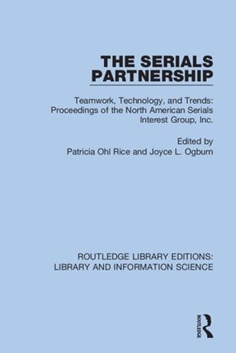 The Serials Partnership: Teamwork, Technology, and Trends : proceedings of the North American Serials Interest Group, Inc..