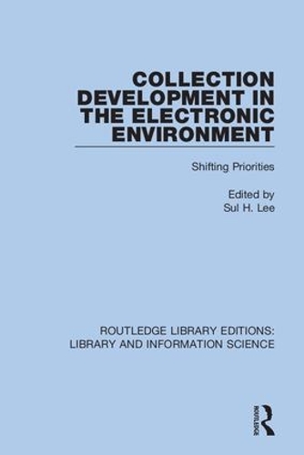 Collection Development in the Electronic Environment: Shifting Priorities.