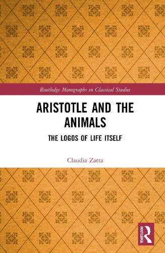 Aristotle and the Animals: The Logos of Life Itself.