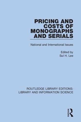 Pricing and Costs of Monographs and Serials: National and International Issues.