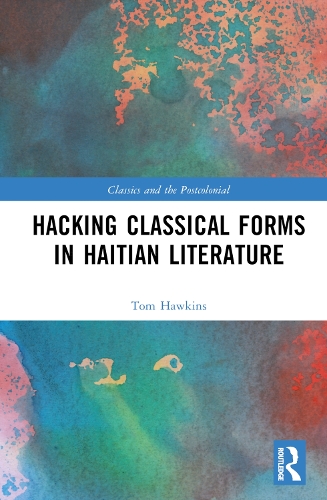 Hacking Classical Forms in Haitian Literature.