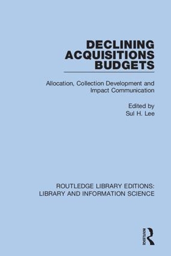 Declining Acquisitions Budgets: Allocation, Collection Development, and Impact Communication.