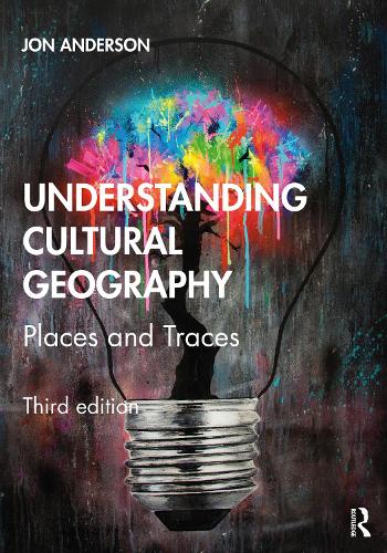 Understanding Cultural Geography: Places and Traces. 3rd edition