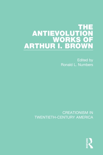 The Antievolution Works of Arthur I. Brown.