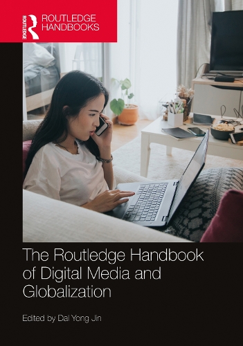 The Routledge Handbook of Digital Media and Globalization.