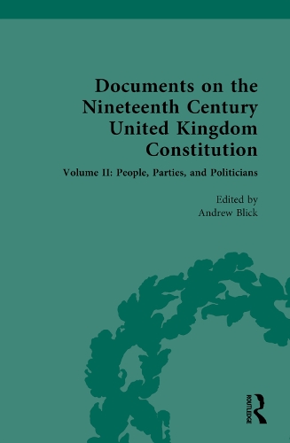 Documents on the Nineteenth Century United Kingdom Constitution. Volume II.