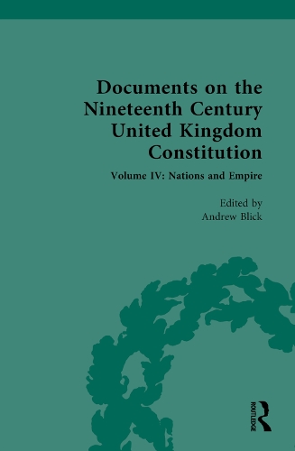 Documents on the Nineteenth Century United Kingdom Constitution. Volume IV.
