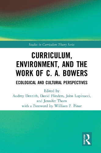 Curriculum, Environment, and the Work of C. A. Bowers