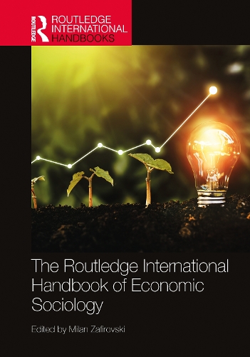The Routledge International Handbook of Economic Sociology.