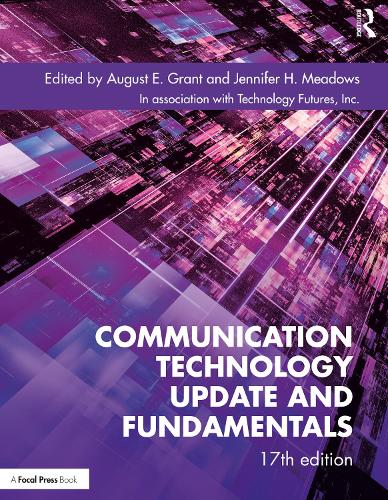 Communication Technology Update and Fundamentals: 17th Edition. 17th edition