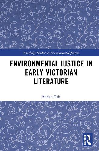 Environmental Justice in Early Victorian Literature.