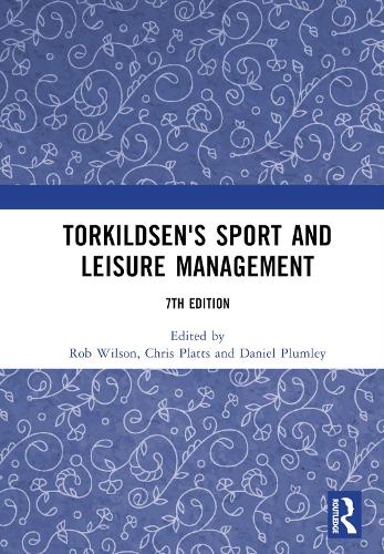 Torkildsen's Sport and Leisure Management. 7th edition