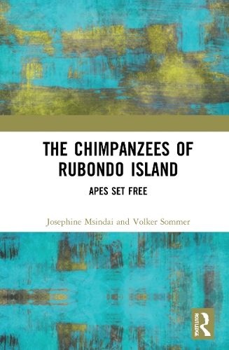 The Chimpanzees of Rubondo Island: Apes Set Free.
