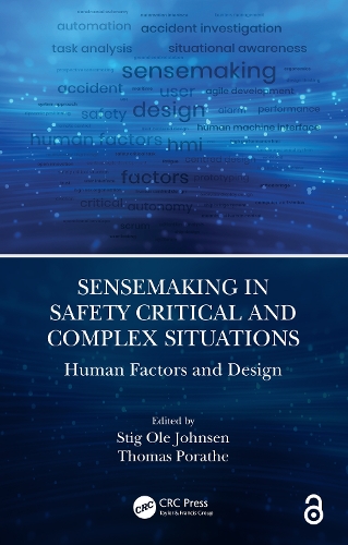 Sensemaking in Safety Critical and Complex Situations: Human Factors and Design.