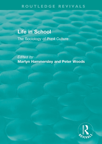 Life in School: The Sociology of Pupil Culture.