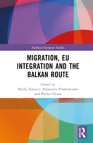 Migration, EU Integration and the Balkan Route.