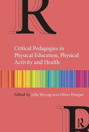Critical Pedagogies in Physical Education, Physical Activity and Health.