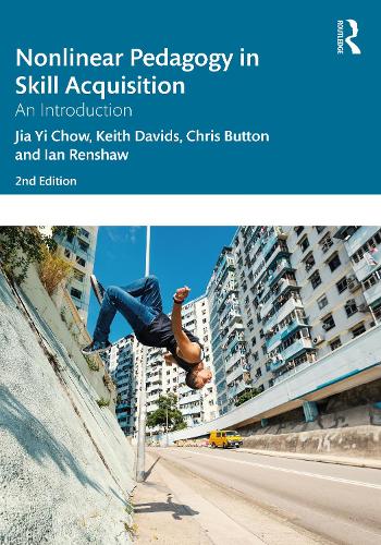 Nonlinear Pedagogy in Skill Acquisition: An Introduction. 2nd edition