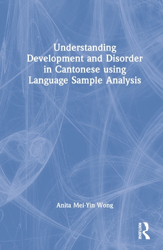 Understanding Development and Disorder in Cantonese using Language Sample Analysis.