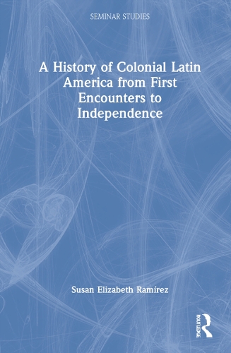 A History of Colonial Latin America from First Encounters to Independence.