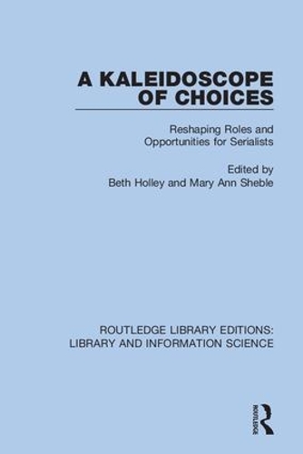 A Kaleidoscope of Choices: Reshaping Roles and Opportunities for Serialists.