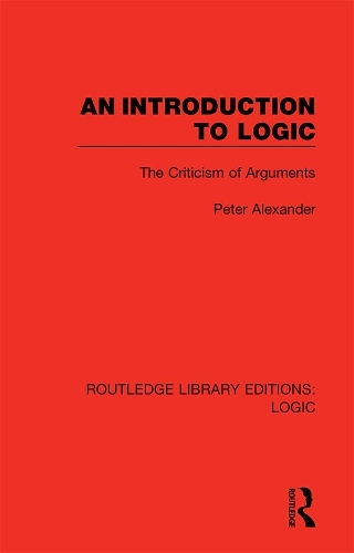 An Introduction to Logic: The Criticism of Arguments.