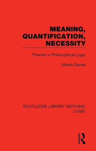 Meaning, Quantification, Necessity: Themes in Philosophical Logic.