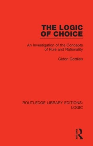 The Logic of Choice: An Investigation of the Concepts of Rule and Rationality.