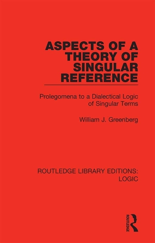 Aspects of a Theory of Singular Reference: Prolegomena to a Dialectical Logic of Singular Terms.