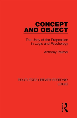 Concept and Object: The Unity of the Proposition in Logic and Psychology.