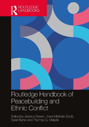 Routledge Handbook of Peacebuilding and Ethnic Conflict.