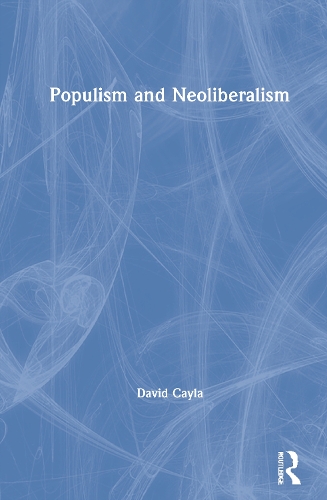 Populism and Neoliberalism.