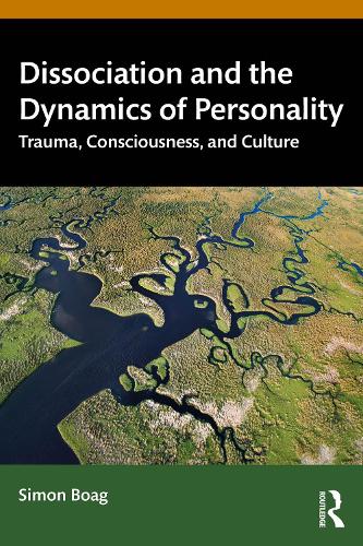 Dissociation and the Dynamics of Personality: Trauma, Consciousness, and Culture.