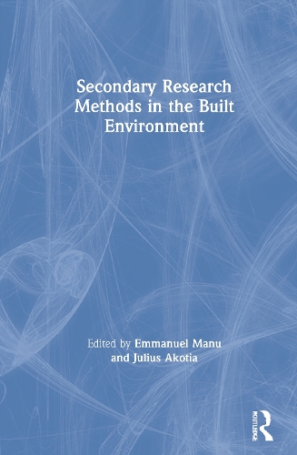 Secondary Research Methods in the Built Environment.