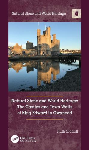 Natural Stone and World Heritage: The Castles and Town Walls of King Edward in Gwynedd.