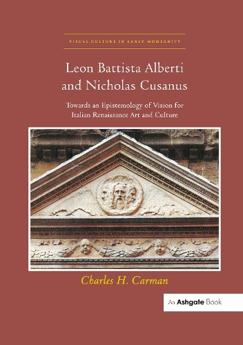 Leon Battista Alberti and Nicholas Cusanus: Towards an Epistemology of Vision for Italian Renaissance Art and Culture.