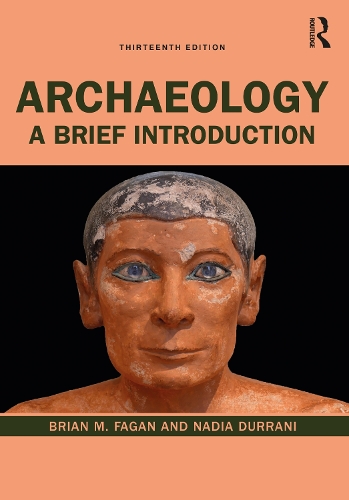 Archaeology: A Brief Introduction. 13th edition