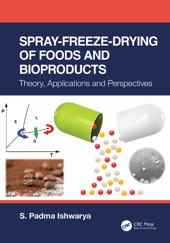 Spray-Freeze-Drying of Foods and Bioproducts: Theory, Applications and Perspectives.