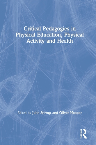 Critical Pedagogies in Physical Education, Physical Activity and Health.