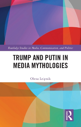Trump and Putin in Media Mythologies.