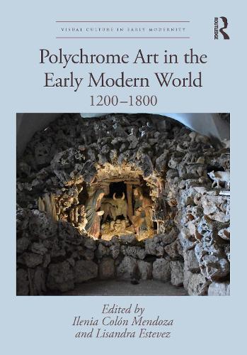 Polychrome Art in the Early Modern World: 1200-1800.