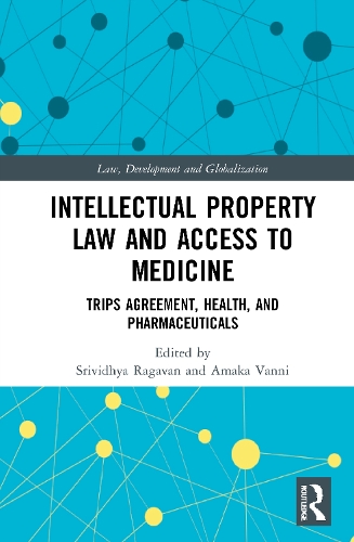 Intellectual Property Law and Access to Medicine